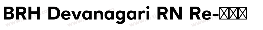 BRH Devanagari RN Re字体转换